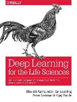 Deep Learning for the Life Sciences: Applying Deep Learning to Genomics, Microscopy, Drug Discovery, and More Ramsundar Bharath