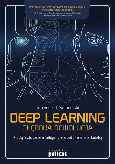 Deep Learning. Głęboka rewolucja Sejnowski Terrence J.
