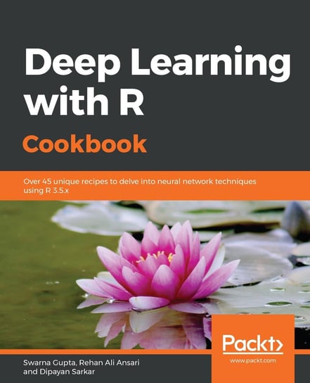Deep Learning with R Cookbook Swarna Gupta, Rehan Ali Ansari, Dipayan Sarkar