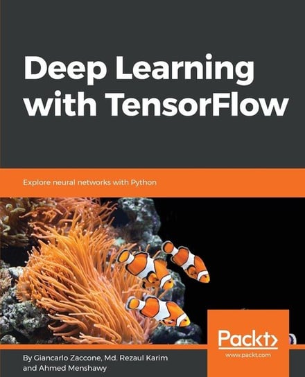 Deep Learning with TensorFlow Opracowanie zbiorowe