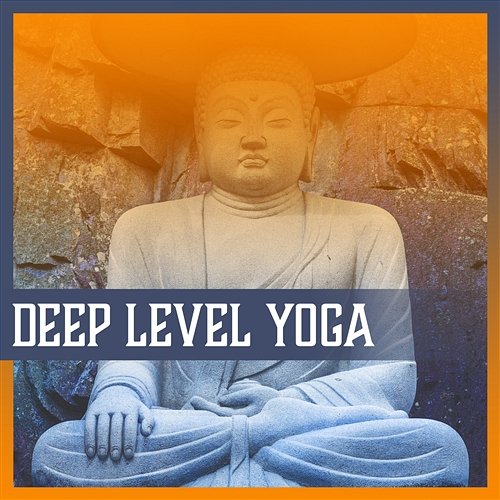 Deep Level Yoga: Relaxing Sound of Nature, Oriental Massage, Yoga Practice, Well Being Music, Better Health Various artist