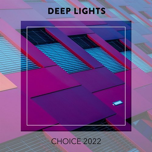 Deep Lights CHOICE 2022 Various Artists