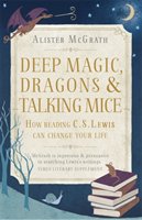 Deep Magic, Dragons and Talking Mice Mcgrath Alister Dphil Dd