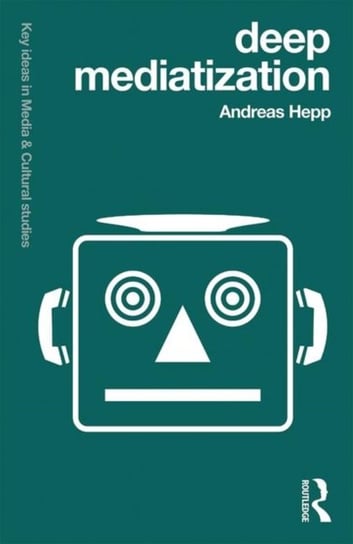 Deep Mediatization Andreas Hepp