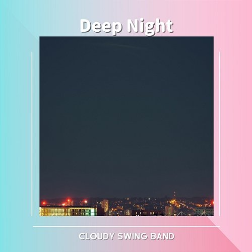 Deep Night Cloudy Swing Band