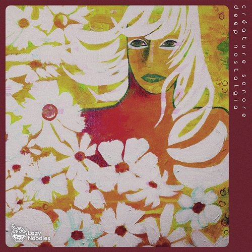 deep nostalgia Créature Sonore & Lazy Noodles