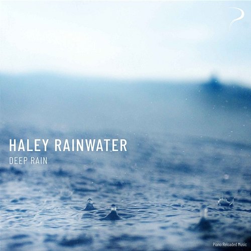 Deep Rain Haley Rainwater