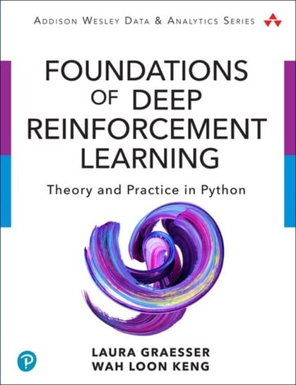 Deep Reinforcement Learning in Python Graesser Laura Harding, Wah Loon Keng