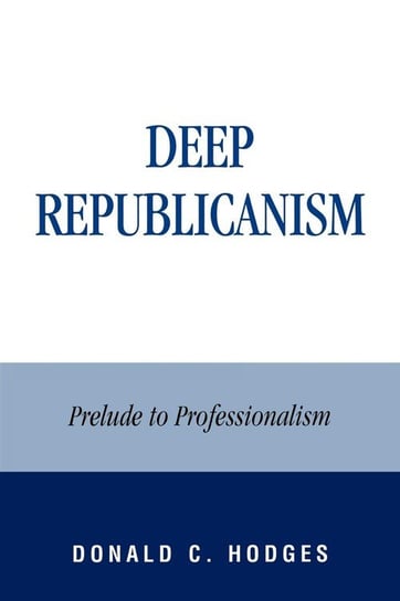 Deep Republicanism Hodges Donald C.