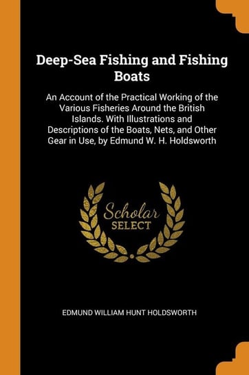 Deep-Sea Fishing and Fishing Boats Holdsworth Edmund William Hunt
