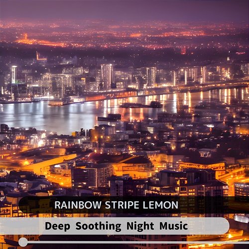 Deep Soothing Night Music Rainbow Stripe Lemon