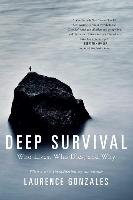 Deep Survival: Who Lives, Who Dies, and Why Gonzales Laurence