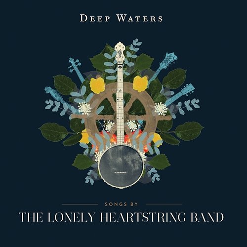 Deep Waters The Lonely Heartstring Band