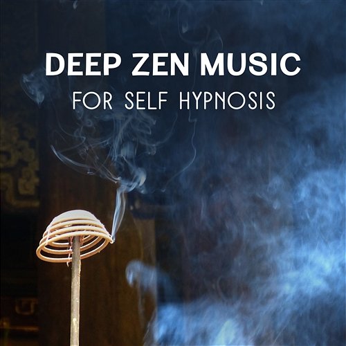 Deep Zen Music for Self Hypnosis – Best Relaxing Sounds for Buddhist Meditation, Spirituality, Activate Inner Power, Tibetan Singing Bowls Peaceful Sounds Zone