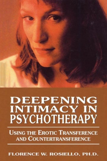 Deepening Intimacy in Psychotherapy Rosiello Florence