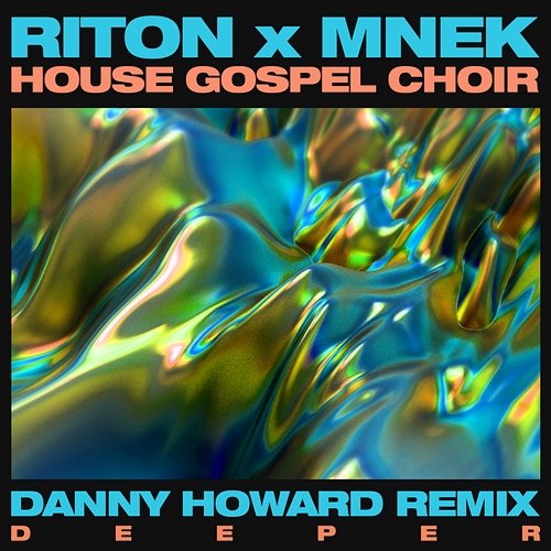 Deeper Riton, MNEK, The House Gospel Choir