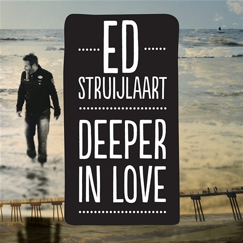 Deeper In Love Ed Struijlaart