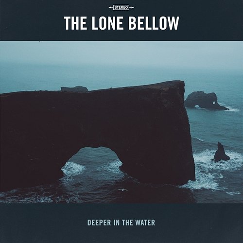Deeper in the Water The Lone Bellow