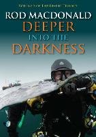 Deeper into the Darkness Macdonald Rod