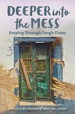 Deeper into the Mess: Praying Through Tough Times Opracowanie zbiorowe