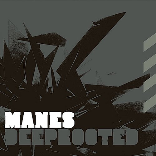 Deeprooted Manes