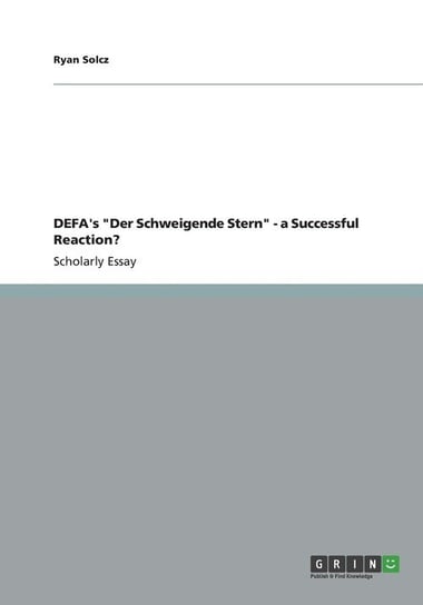 DEFA's "Der Schweigende Stern" - a Successful Reaction? Solcz Ryan