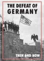 Defeat of Germany Then and Now Ramsey Winston G.