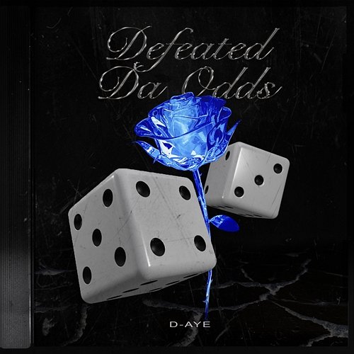 Defeated Da Odds D-Aye