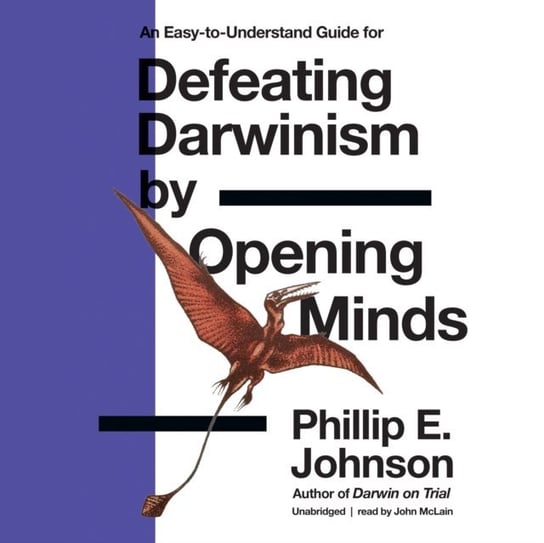 Defeating Darwinism by Opening Minds Johnson Phillip E.