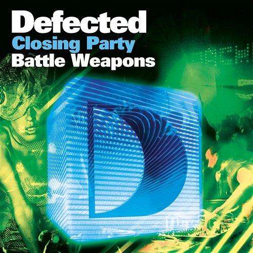 Defected Closing Party Battle Weapons Various Artists