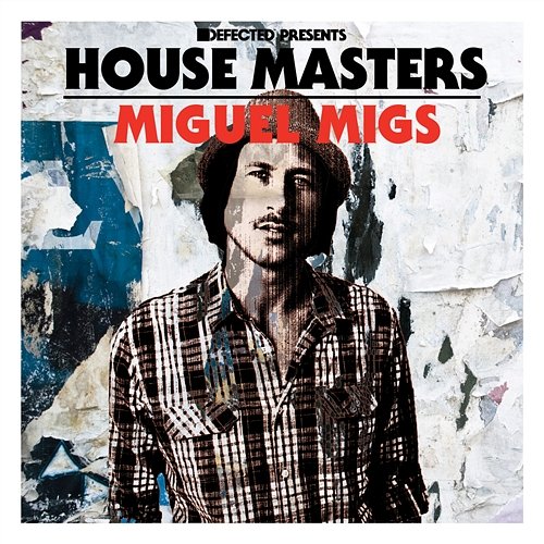 Defected Presents House Masters - Miguel Migs Various Artists