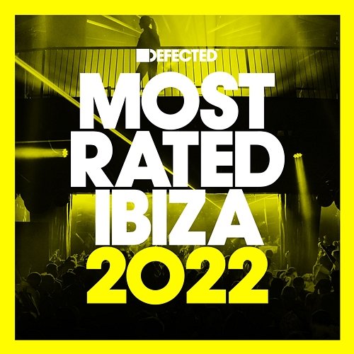Defected Presents Most Rated Ibiza 2022 Various Artists