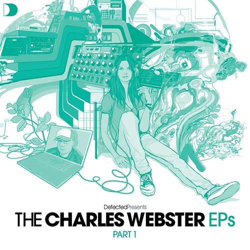 Defected Presents The Charles Webster EPs Part 1 Charles Webster