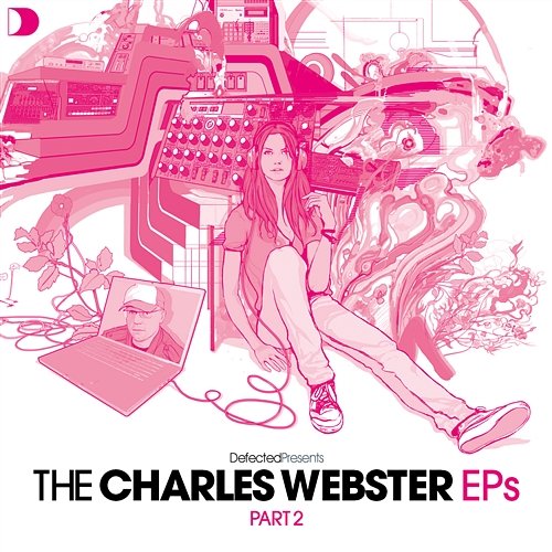 Defected Presents The Charles Webster EPs Part 2 Charles Webster