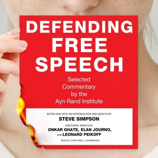 Defending Free Speech Journo Elan, Peikoff Leonard, Ghate Onkar, Simpson Steve