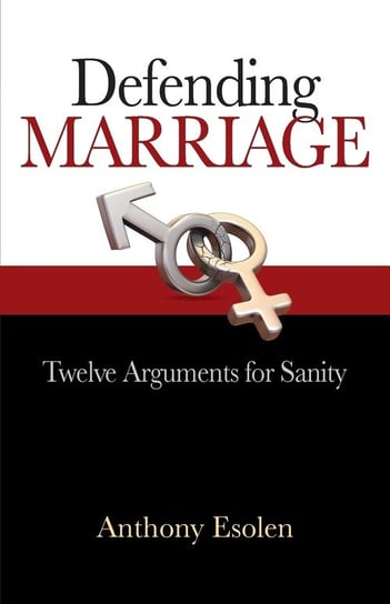Defending Marriage Esolen Anthony