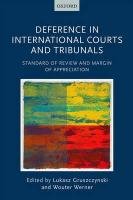 Deference in International Courts and Tribunals Gruszczynski Lukasz, Werner Wouter