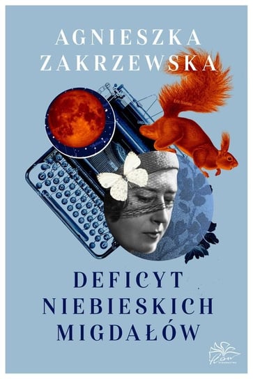 Deficyt niebieskich migdałów Zakrzewska Agnieszka