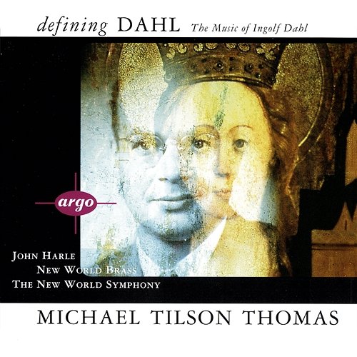 Defining Dahl - The Music Of Ingolf Dahl Michael Tilson Thomas, The New World Symphony