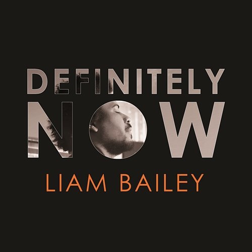 Definitely NOW Liam Bailey