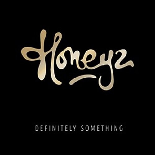 Definitely Something Honeyz