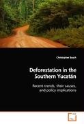 Deforestation in the Southern Yucatán Busch Christopher