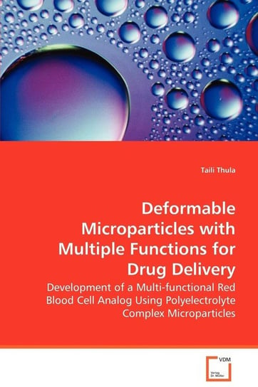 Deformable Microparticles with Multiple Functions for Drug Delivery Thula Taili