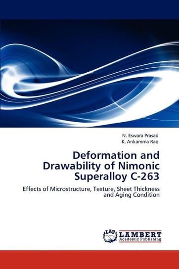 Deformation and Drawability of Nimonic Superalloy C-263 Eswara Prasad N.