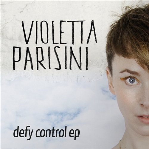 Defy Control EP Violetta Parisini