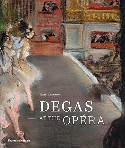 Degas at the Opera Loyrette Henri
