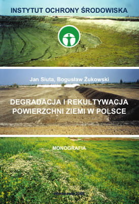 Degradacja i rekultywacja powierzchni ziemi w Polsce Siuta Jan