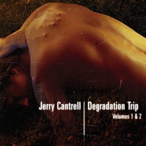 Degradation Trip Volumes 1 and 2 Jerry Cantrell