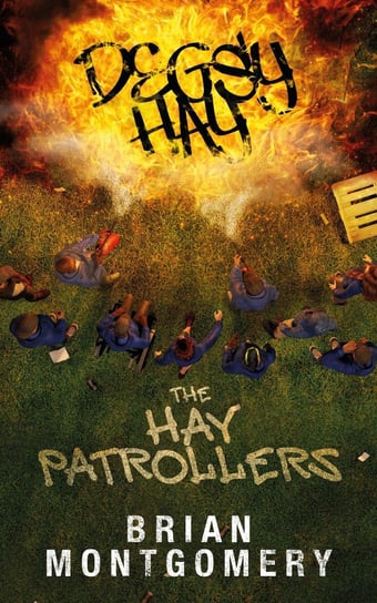 Degsy Hay, The Hay Patrollers Brian Stephen Montgomery