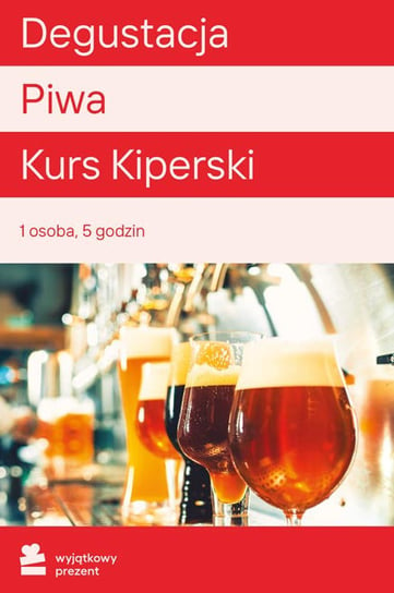 Degustacja Piwa Kurs Kiperski - Wyjątkowy Prezent - kod Inne lokalne